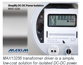 MAX13256 transformer driver is a simple, low-cost solution for isolated DC-DC power